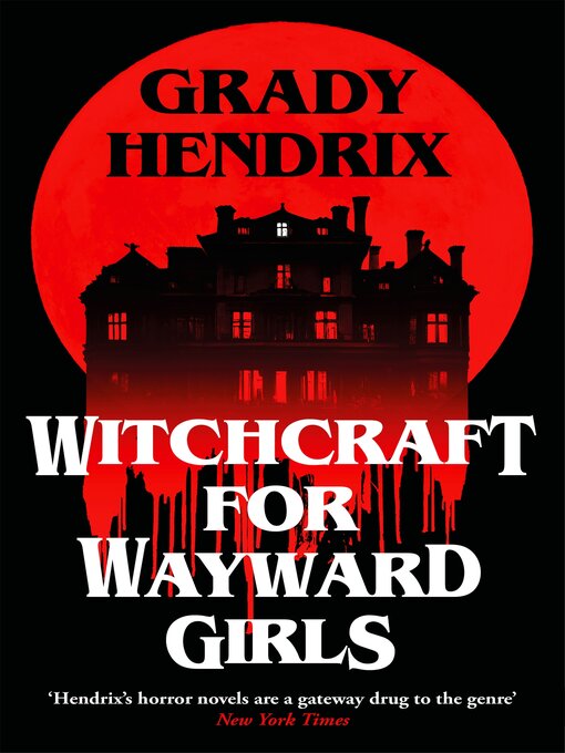 Title details for Witchcraft for Wayward Girls by Grady Hendrix - Wait list